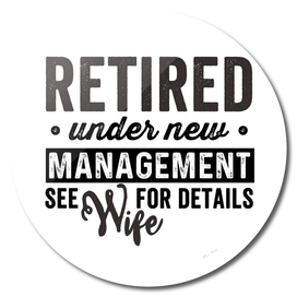 retired under new management see wife for details