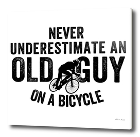 Never Underestimate An old Guy On A Bicycle