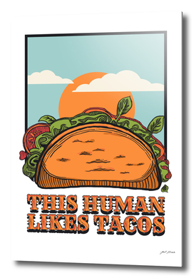 FOOD - TACOS (This Human, Likes Tacos)