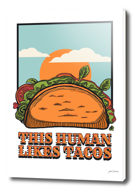 FOOD - TACOS (This Human, Likes Tacos)