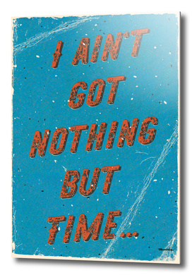 I ain't got nothing but time - A Hell Songbook Edition