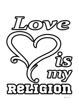 Love is my religion