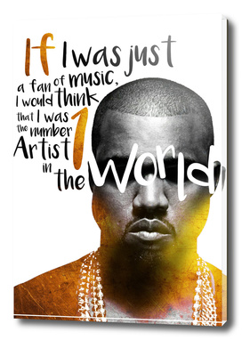 Number one artist in the world - Kanye West
