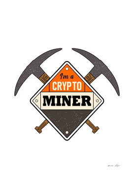 I'm a crypto miner