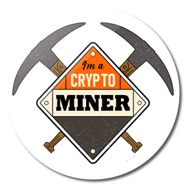I'm a crypto miner