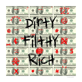 DOLLARS - DIRTY, FILTHY, RICH DESTROYED