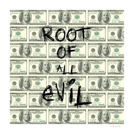 DOLLARS - ROOT OF ALL EVIL