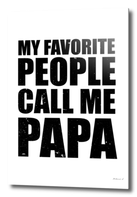 FATHERS DAY MY FAVORITE PEOPLE CALL ME PAPA (LIGHT)