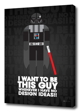 I Want to Be Darth Vader Whenever I have no design idea