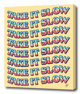Take It Slow - 3