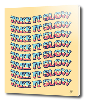 Take It Slow - 3