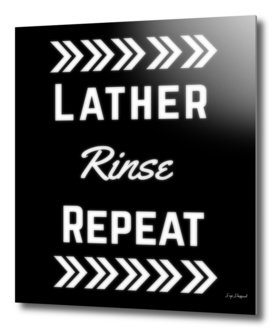 Lather, Rinse, Repeat