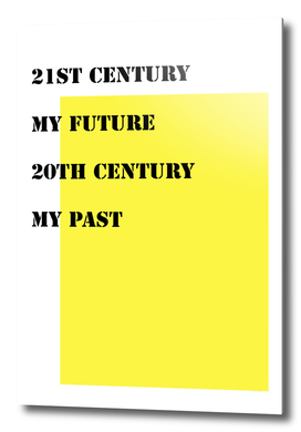 21st century my future 20th century my past