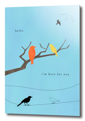hello, I’m here for you - Flying birds -