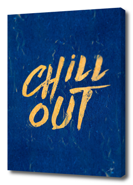 Chill out Positive Inspirational Quote