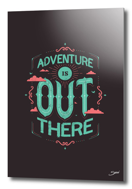 ADVENTURE IS OUT THERE
