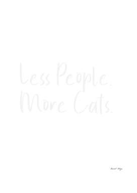 less people, more cats, cute gift for cat owners
