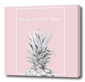 Have a nice day! - Pineapple - Black and Pink -
