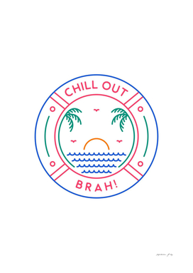 Chill Out Brah 3