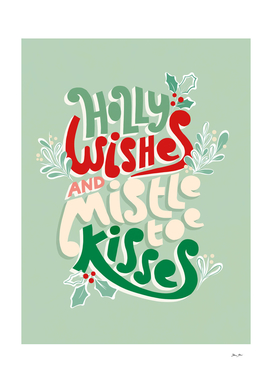 Holly Wishes and Mistletoe Kisses - quote