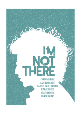 I'm Not There - Alternative Movie Poster