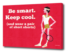 Be Smart. Keep Cool.