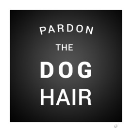 Pardon the dog hair