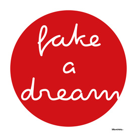 fake a dream - Red Dot Works
