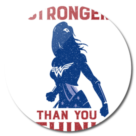 You Are Stronger Than You Think Wonder Woman