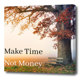 Make Time Not Money