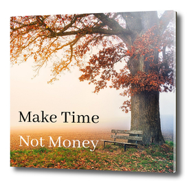 Make Time Not Money