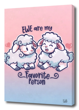 Ewe are my Favorite Person