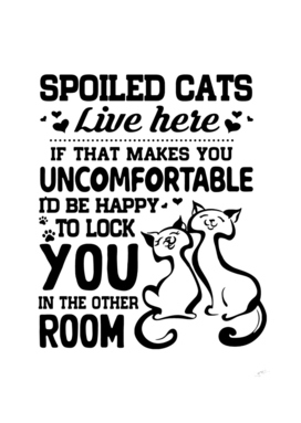 Spoiled Cats Live Here Cat Lover
