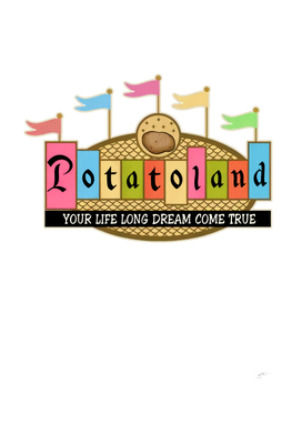 Potatoland Your Life Dream Come True