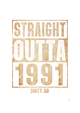 Straight Outta 1991 Dirty 30
