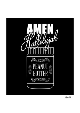 Amen Hallelujah Peanut Butter