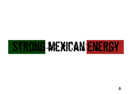 Strong mexican energy
