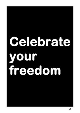 Celebrate your freedom