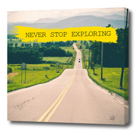 Never stop exploring