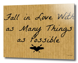 Fall In Love With As Many Things As Possible