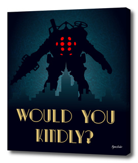 Would You Kindly?