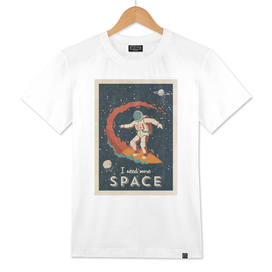 I need more space (Astronaut surfer/Space surfing) - retro