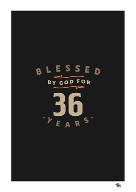 36th Birthday Blessed By God For 36 Years