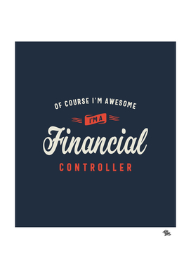 I'm a Financial Controller Funny Job Occupation Birthday