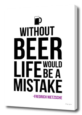Without Beer Life Would be a Mistake