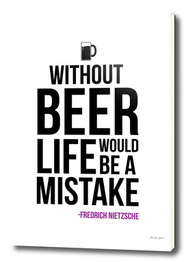Without Beer Life Would be a Mistake