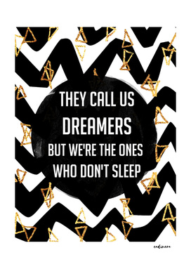 They Call Us DREAMERS