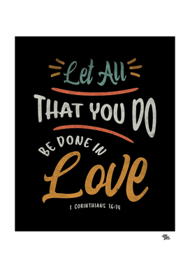 Let All That You Do Be Done in Love - Religious