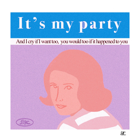 It’s my party and I cry if I want too