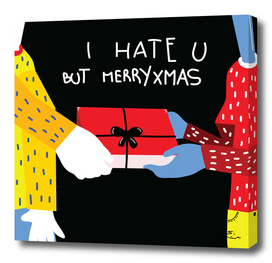 I hate you but Merry xmas